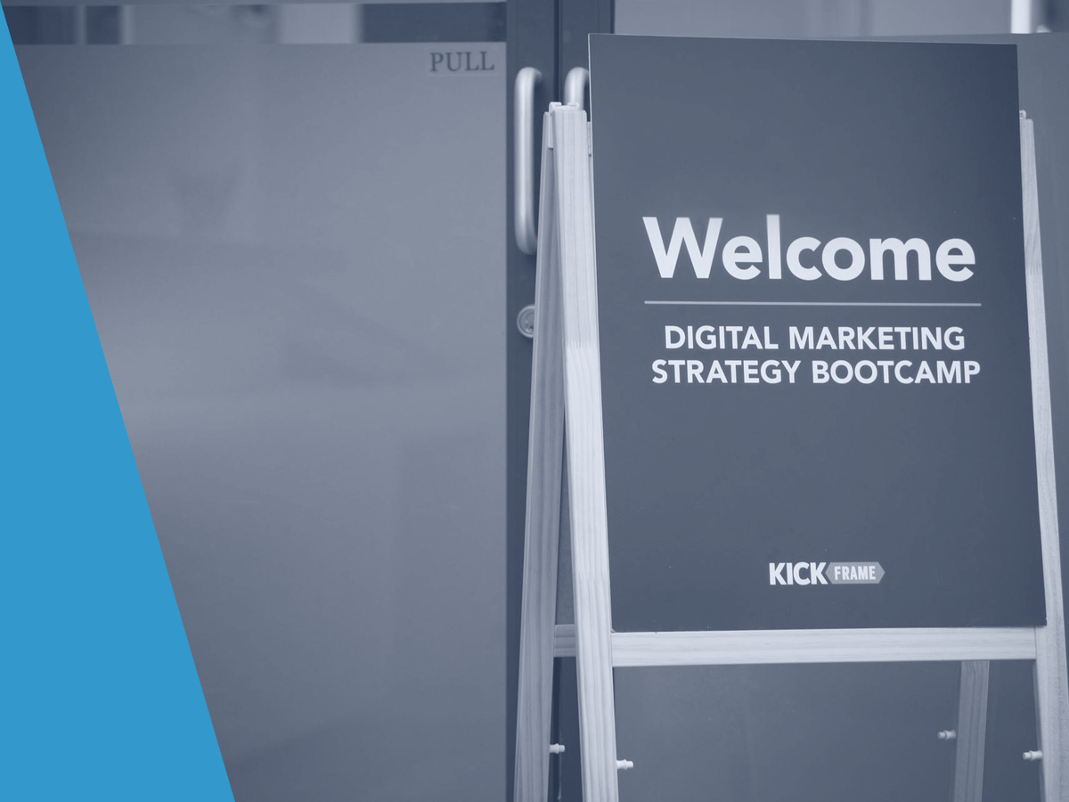 Kickframe Digital Marketing Strategy Bootcamp welcome sign